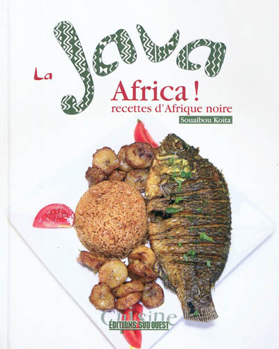 La java Africa ! : recettes d'Afrique Noire