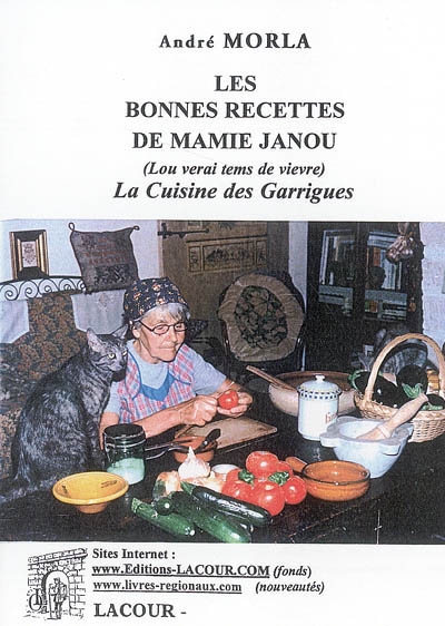 Les bonnes recettes de Mamie Janou (lou verai tems de vievre) : la cuisine des Garrigues