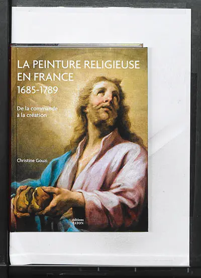 La peinture religieuse en France, 1685-1789 : de la commande à la création