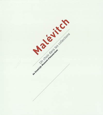 Malevitch : un choix du Stedelijk museum Amsterdam : exposition, Musée d'art moderne de la Ville de Paris, 30janvier-27 avril 2003