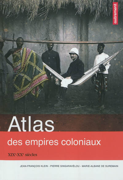 Atlas des empires coloniaux : XIX-XXe siècles