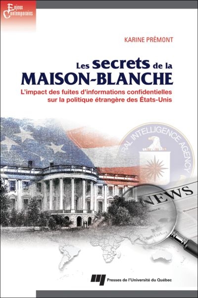 Les secrets de la Maison-Blanche : l'impact des fuites d'informations confidentielles sur la politique étrangère des Etats-Unis