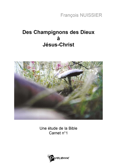 Des champignons des dieux à jésus christ