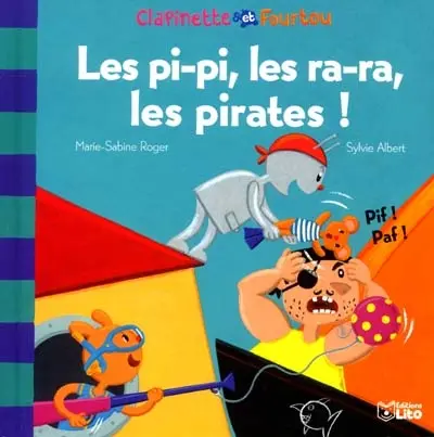 Clapinette et Fourtou. Vol. 3. Les pi-pi, les ra-ra, les pirates !