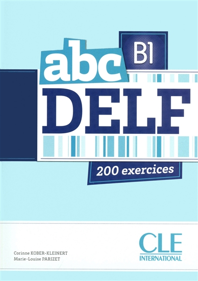 ABC DELF, B1 : 200 exercices