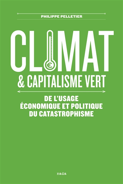 Climat et capitalisme vert : de l'usage économique et politique du catastrophisme