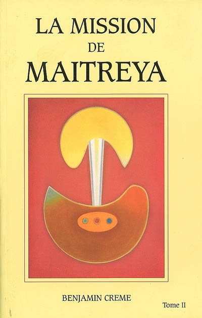 La mission de Maitreya. Vol. 2