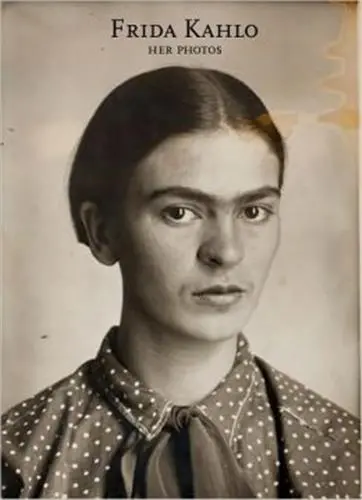 Frida Kahlo Her Photos