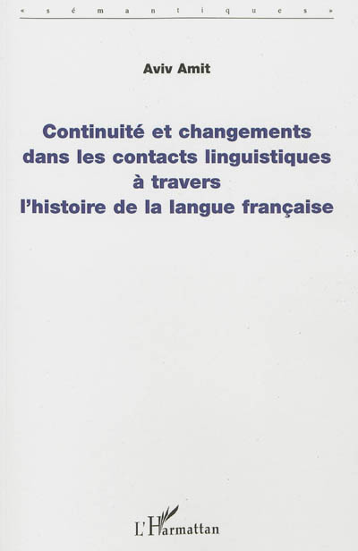 Continuité et changements dans les contacts linguistiques à travers l'histoire de la langue française : idéologies, politique et conséquences économiques