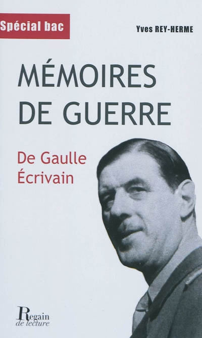 Mémoires de guerre : de Gaulle écrivain : analyse critique