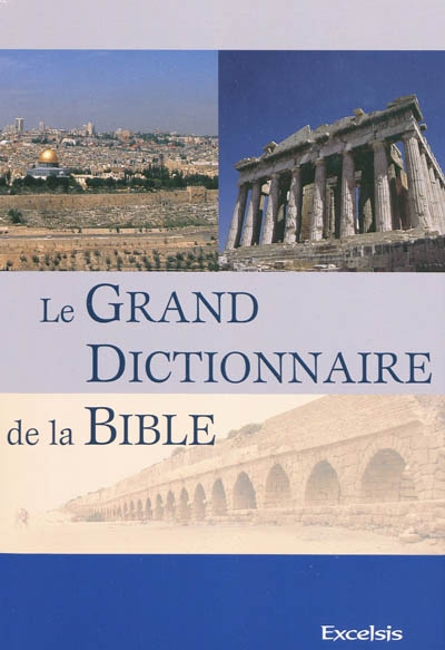 Le grand dictionnaire de la Bible