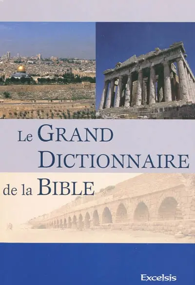 Le grand dictionnaire de la Bible
