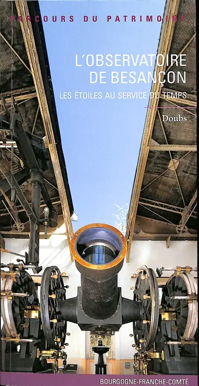 L'observatoire de Besançon : les étoiles au service du temps : Doubs
