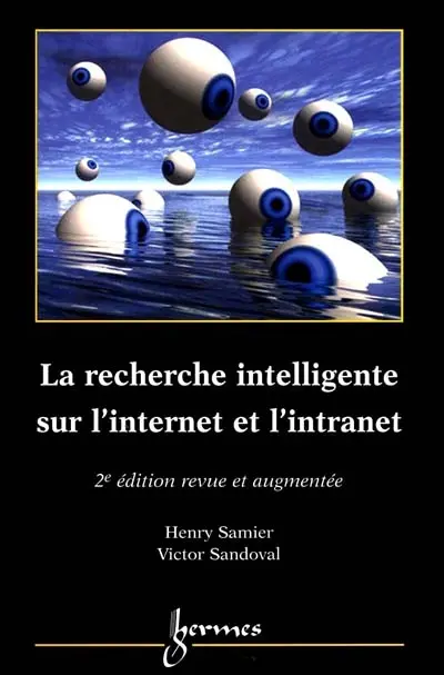La recherche intelligente sur l'Internet et l'intranet : outils et méthodes