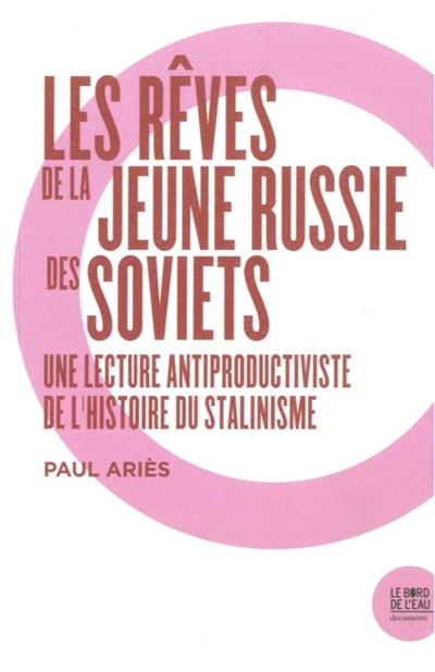 Les rêves de la jeune Russie des Soviets : une lecture antiproductiviste de l'histoire du stalinisme