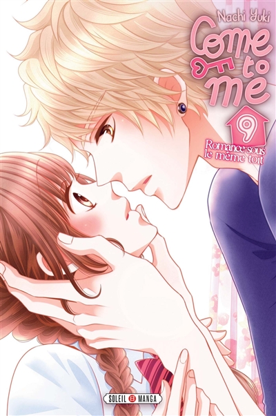 Come to me - Romance sous le même toit n°9 (Soleil Manga Shojo)