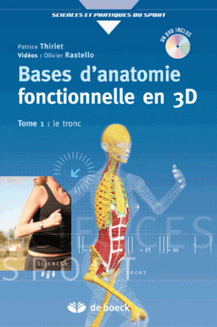 Bases d'anatomie fonctionnelle en 3D, tome 1 : Le tronc