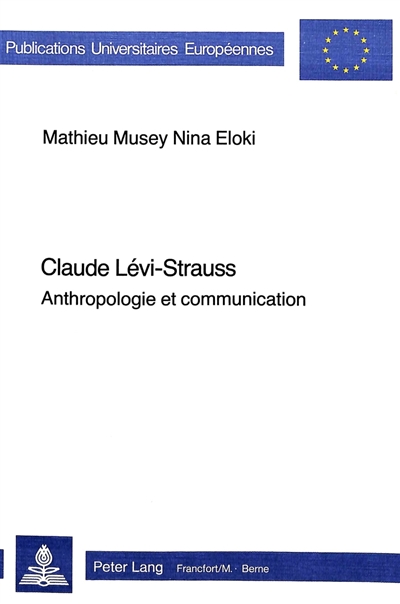 Claude Lévi-Strauss : anthropologie et communication