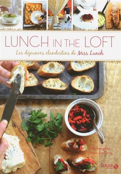 Lunch in the loft : les déjeuners clandestins de Miss Lunch