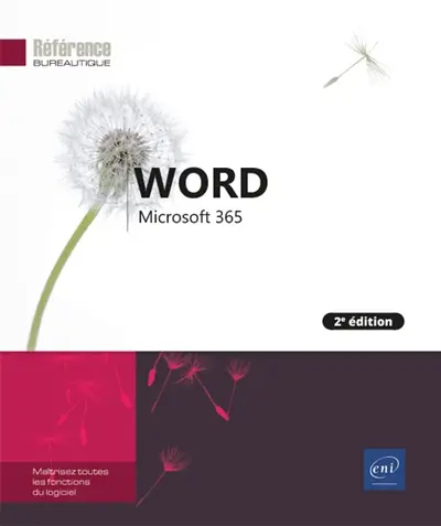 Word Microsoft 365 : maîtrisez toutes les fonctions du logiciel