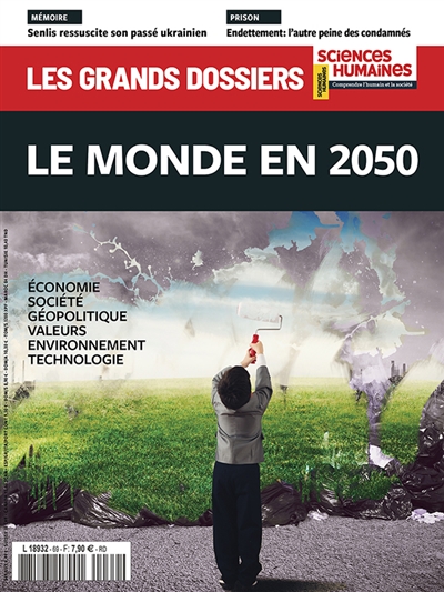Grands dossiers des sciences humaines (Les), n° 69. Le monde en 2050 : économie, société, géopolitique, valeurs, environnement, technologie