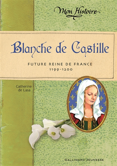 Blanche de Castille : future reine de France, 1199-1200