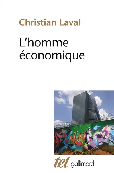 L'homme économique : essai sur les racines du néolibéralisme