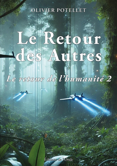 Le retour de l'humanité. Vol. 2. Le retour des autres : 2484