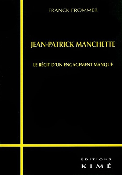 Jean-Patrick Manchette : le récit d'un engagement manqué