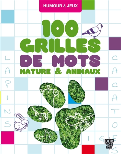100 grilles de mots : nature & animaux