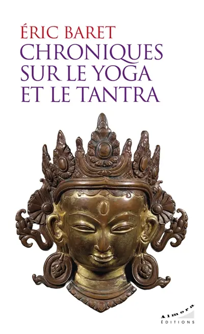 Chroniques sur le yoga et le tantra Chroniques sur le yoga et le tantra