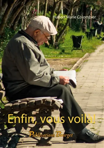 Enfin, vous voilà !