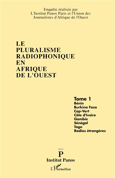 Le Pluralisme radiophonique en Afrique de l'Ouest. Vol. 1. Bénin, Burkina Faso, Cap-Vert, Côte-d'Ivoire, Gambie, Sénégal, Togo : radios étrangères