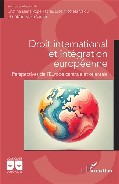 Droit international et intégration européenne : perspectives de l'Europe centrale et orientale