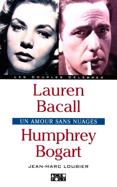 Lauren Bacall, Humphrey Bogart : un amour sans nuages
