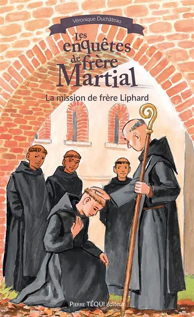 Les enquêtes de frère Martial. Vol. 2. La mission de frère Liphard