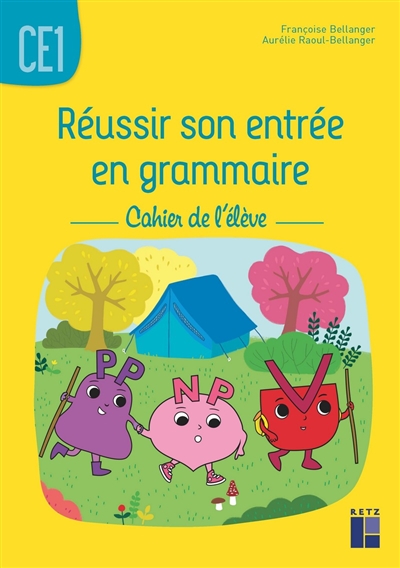 Réussir son entrée en grammaire Ce1 - Cahier de l'élève