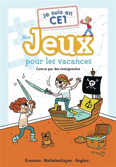 Je suis en CE1 : mes jeux pour les vacances : français, mathématiques, anglais...