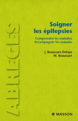Soigner les épilepsies : comprendre les maladies, accompagner les malades