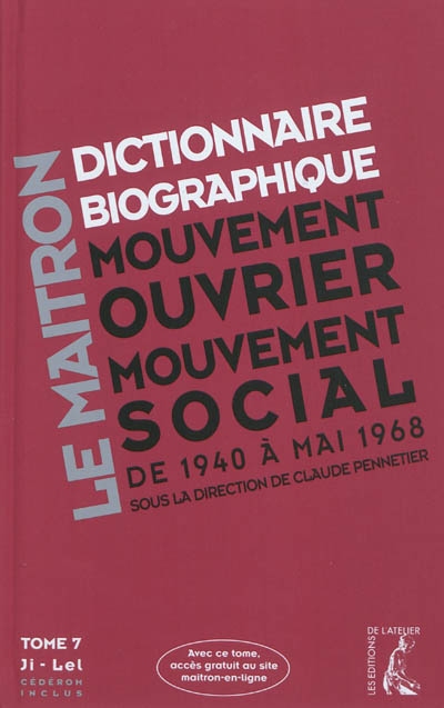 Dictionnaire biographique, mouvement ouvrier, mouvement social : période 1940-1968, de la Seconde Guerre mondiale à mai 1968. Vol. 7. Ji-Lel