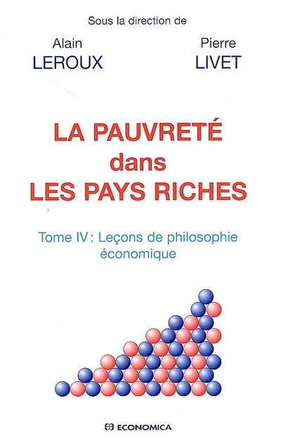 Leçons de philosophie économique. Vol. 4. La pauvreté dans les pays riches