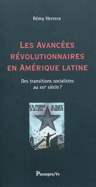 Les avancées révolutionnaires en Amérique latine : des transitions socialistes au XXIe siècle ?