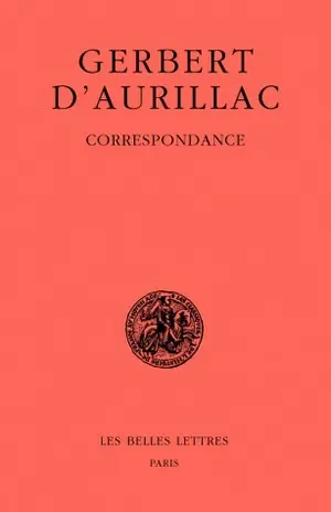 Correspondance : lettres 1 à 220 (avec 5 annexes)