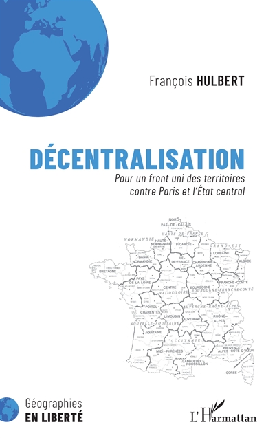 Décentralisation : pour un front uni des territoires contre Paris et l'Etat central