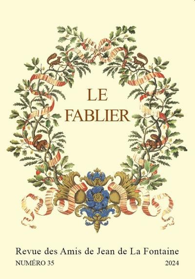 Fablier (Le) : revue des Amis de Jean de La Fontaine, n° 35. Actes des Rencontres de Psyché (2022 et 2023), actes de Paris (suite et fin)