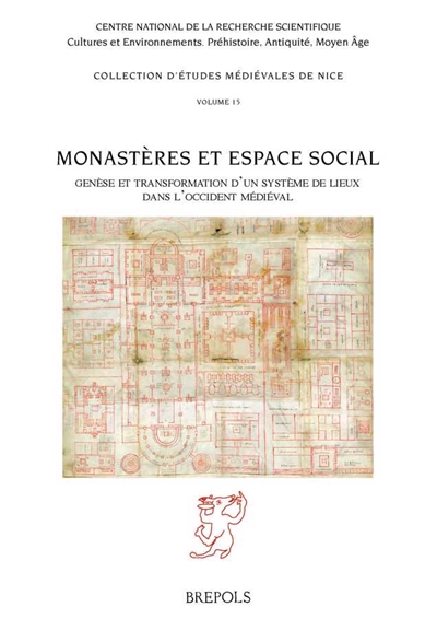 Monastères et espace social : genèse et transformation d'un système de lieux dans l'Occident médiéval