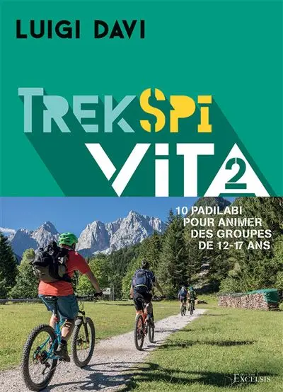 Trek spi vita : 10 padilabi pour animer des groupes de 12-17 ans. Vol. 2