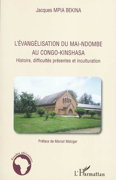 L'évangélisation du Mai-Ndombe au Congo-Kinshasa : histoire, difficultés présentes et inculturation