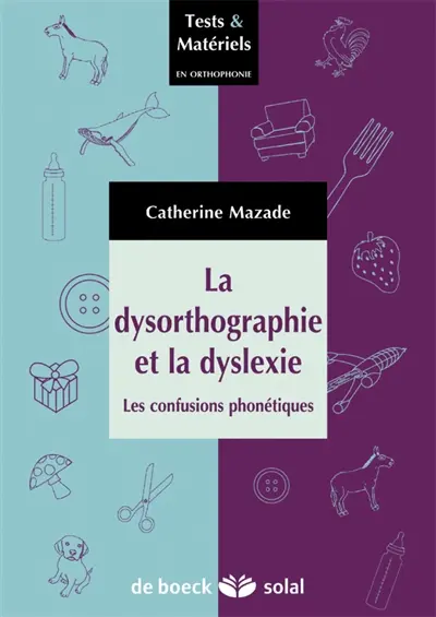 La dysorthographie et la dyslexie : les confusions phonétiques