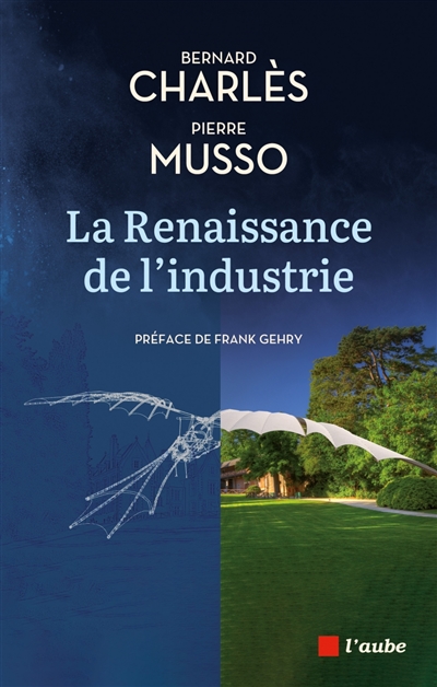 couverture du livre La renaissance de l'industrie : dialogue entre un industriel et un philosophe